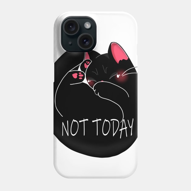 NOT TODAY Phone Case by MAYRAREINART