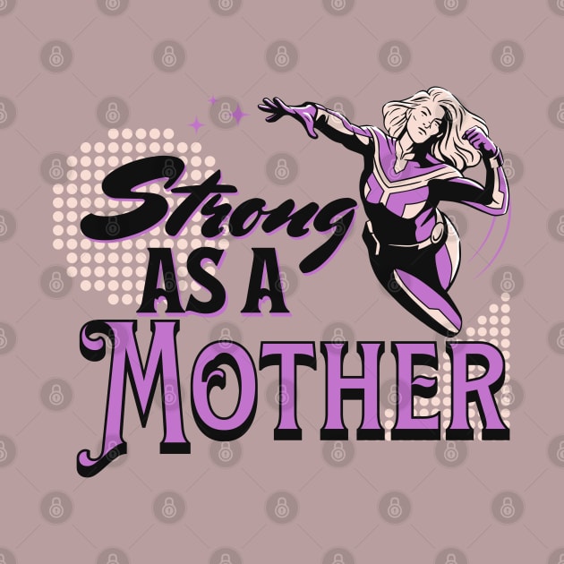 Strong like a mother by Be my good time