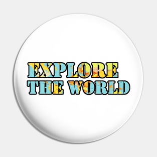 Explore The World Pin
