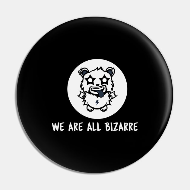 We are all Bizarre Pin by Wise Inks