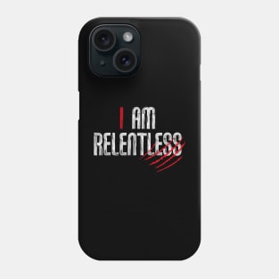 I am RELENTLESS Phone Case