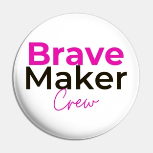 BraveMaker CREW Pin