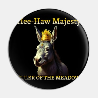 Hee-Haw Majesty | Funny Miniature Donkey Pin