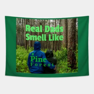 Real dads smells like a Pine Forest Tapestry