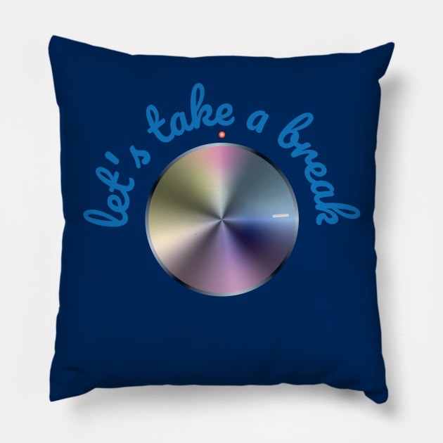 Let's take a break Pillow by Leo Stride