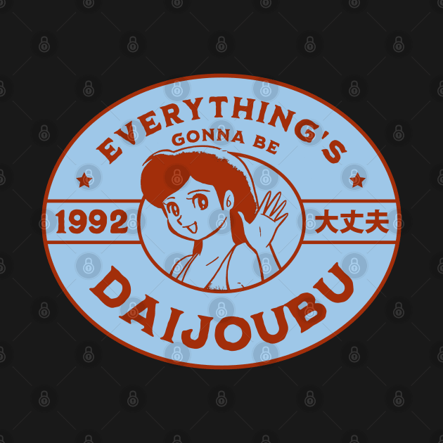 Everything's Gonna Be Daijoubu by Issho Ni