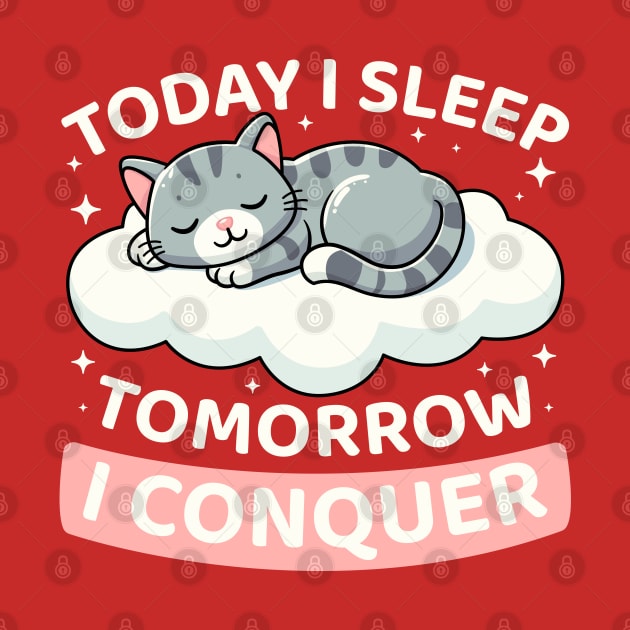 Today I Sleep Tomorrow I Conquer by JS Arts