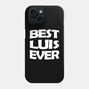 Best Luis ever Phone Case