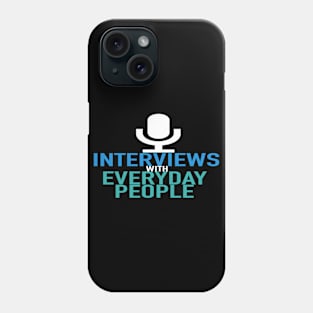 Interviews With Everyday People Phone Case