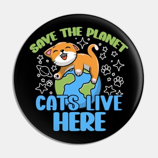 earth day 2024 save the planet cats live here Pin