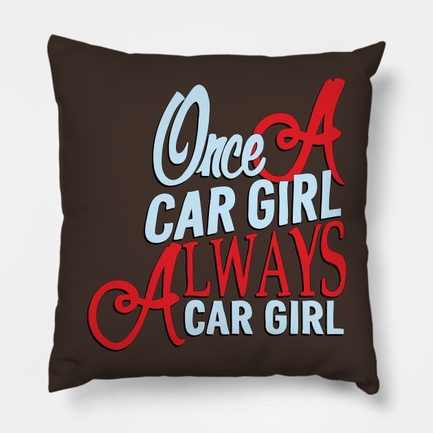 Once a car girl... Pillow by hoddynoddy