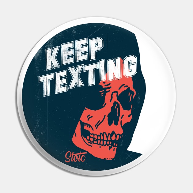 Keep Texting Pin by Toby Wilkinson