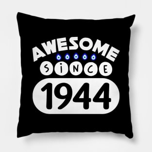 Awesome since 1944 Pillow