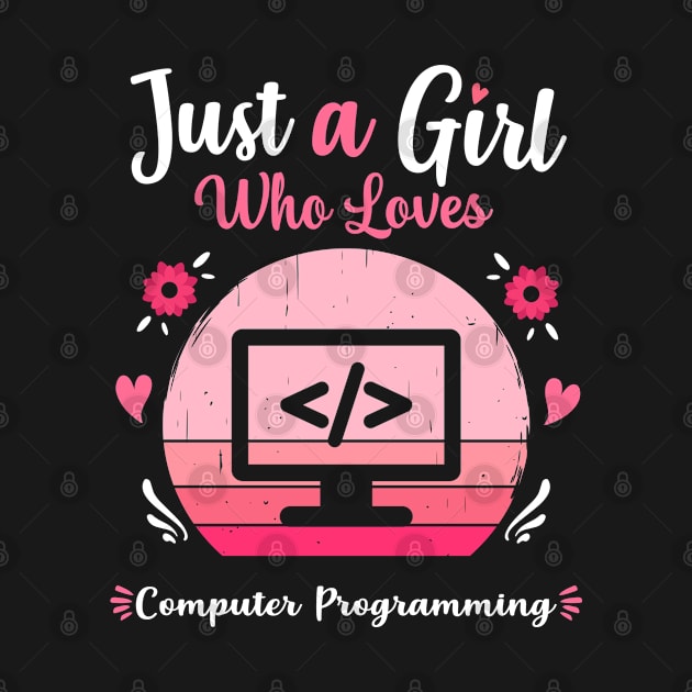 Just A Girl Who Loves Computer Programming Pink Retro Vintage gift idea by Lyume