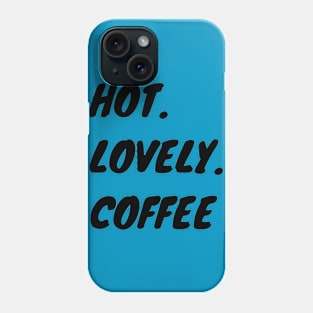 Hot Lovely Coffee Phone Case