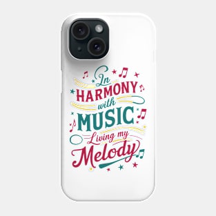 In harmony with music, living my melody (1) Phone Case