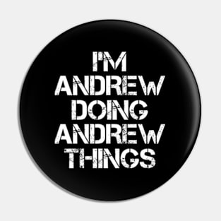 Andrew - Andrew Doing Andrew Things Pin