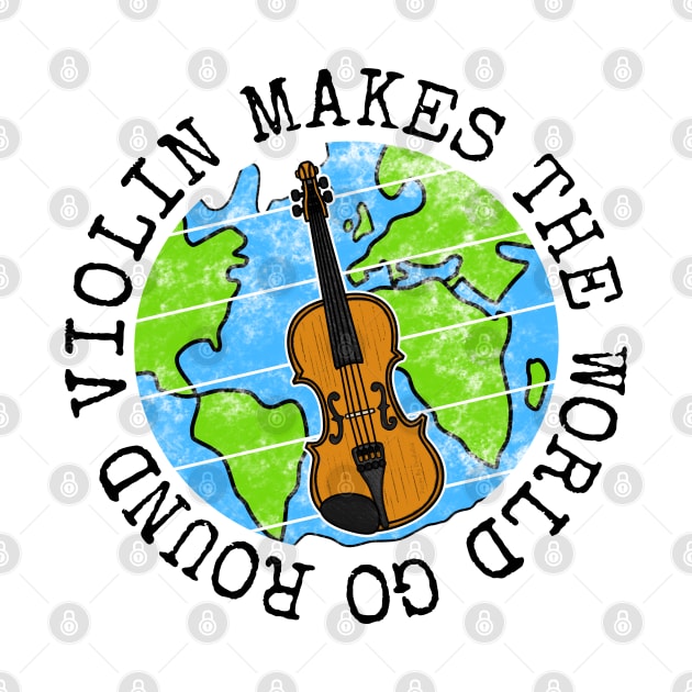 Violin Makes The World Go Round, Violinist Earth Day by doodlerob
