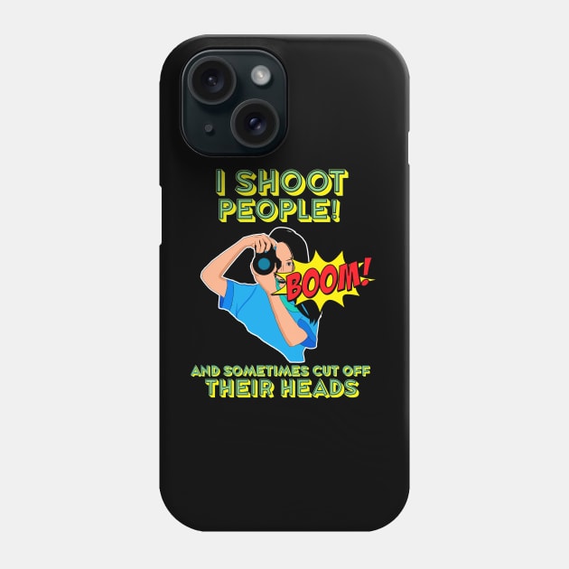 I shoot people Phone Case by RawfileLimited 