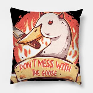 DON'T MESS WITH THE GOOSE Pillow