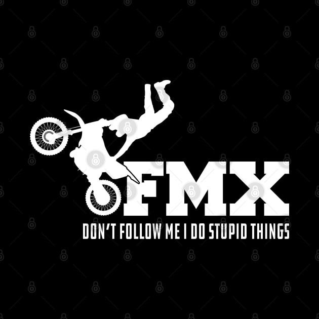 FMX Don't Follow Me I do stupid things by KC Happy Shop