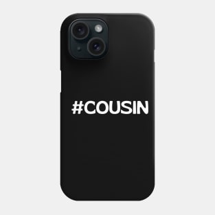 Cousin - Hashtag Phone Case