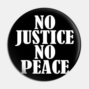 No JUSTICE No PEACE Pin