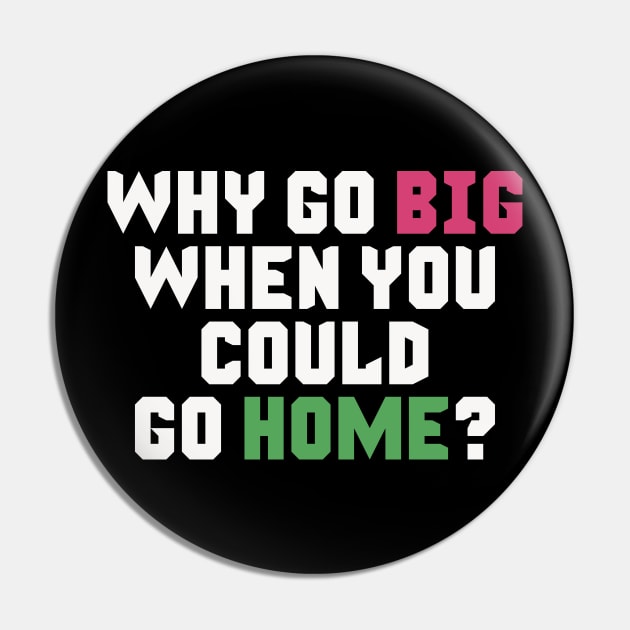 Why Go Big When You Could Go Home? Pin by TheDoorMouse