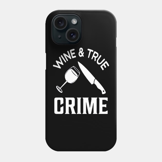 True Crime, Glass Of Wine Phone Case by windupraditya6