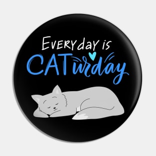 Everyday Is Caturday Quote For Cat Lovers Pin