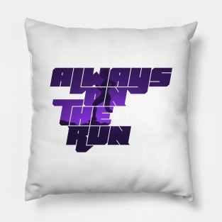 Always on the run / 2 Pillow