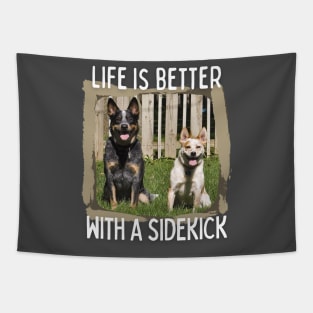 Australian Cattle Dog-Life Is Better With A Sidekick Tapestry