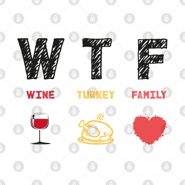 WTF Wine Turkey Family by MZeeDesigns