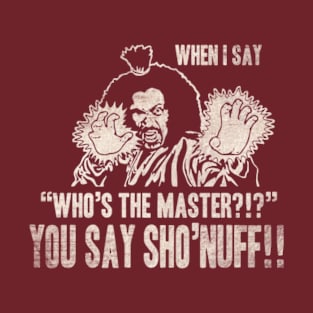 YOU SAY SHO'NUFF RETRO T-Shirt