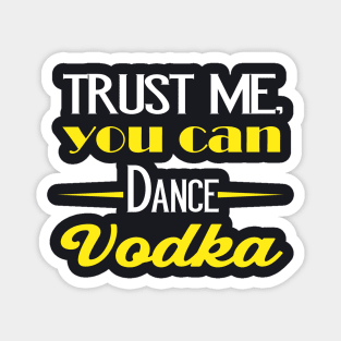 Vodka you can dance Magnet