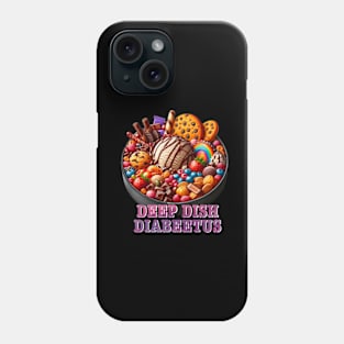 Deep dish disbeetus, funny diabetes, sugary sweets Phone Case