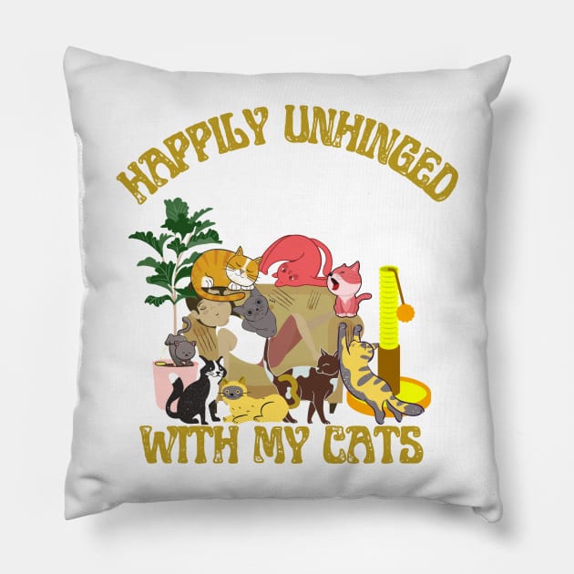 Happily Unhinged with my cats Pillow by MinnieWilks