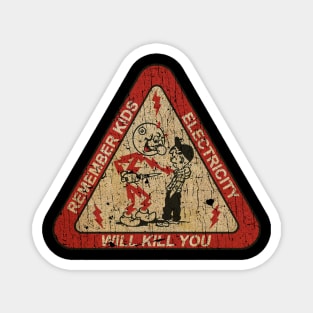 RETRO STYLE - REMEBER KIDS  ELECTRICITY WILL KILL YOU! Magnet