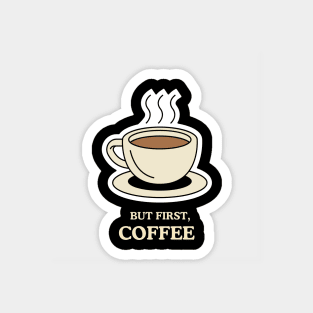 But First, Coffee Magnet