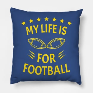 My Life Is For Football V2 - Yellow Pillow