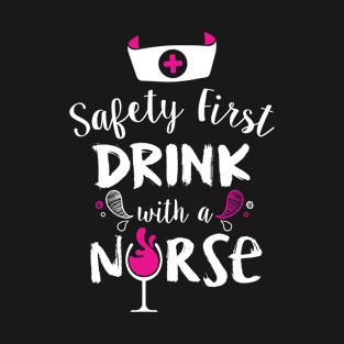 St. Patrick's Day Safety First, Drink With A Nurse T-Shirt