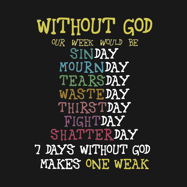 Without god our week would be by Novelty-art