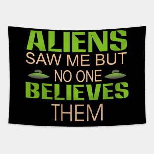 Aliens saw me but no  one believes them Tapestry