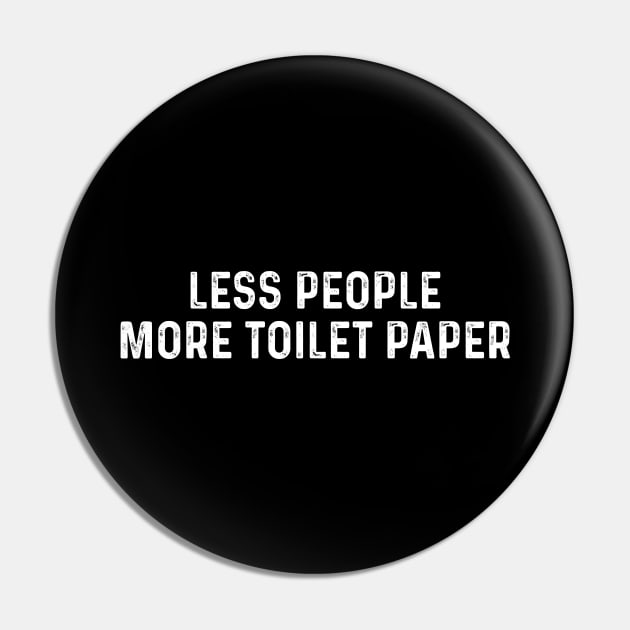 Less people more toilet paper. Pin by quotesTshirts