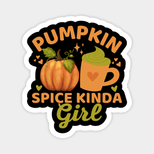 Pumpkin Spice Kinda Girl Funny Pumpkin Spice Latte Lover Gift Magnet