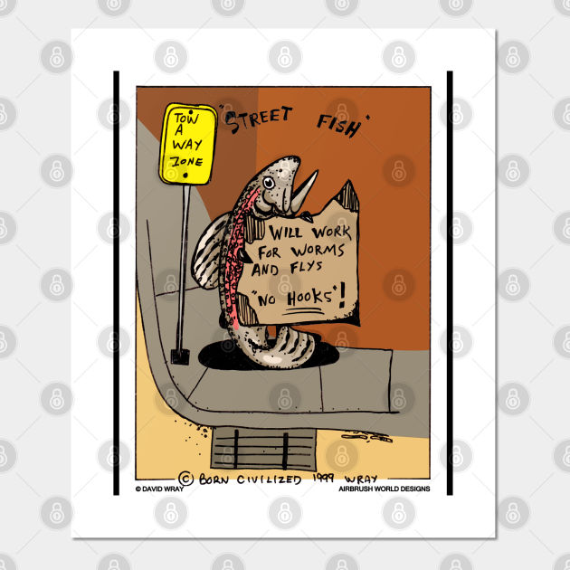 Homeless Fish Holding A Sign Funny Fishing Novelty Gift - Funny Cartoon - Posters and Art Prints | TeePublic Homeless Fish Holding A Sign Funny Fishing Novelty Gift - Funny Cartoon - Posters and Art Prints | TeePublic