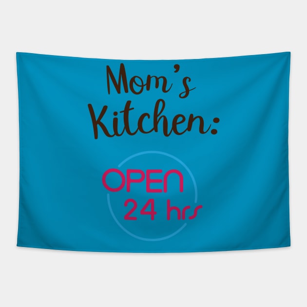 Mom's kitchen open 24 hours Tapestry by holidaystore