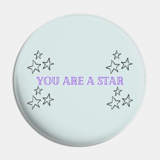 You are a star Pin
