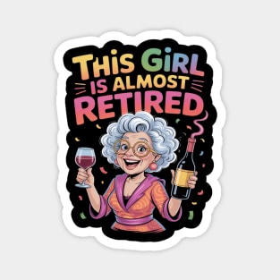 This Girl Is Almost Retired Funny Countdown to Retirement Magnet
