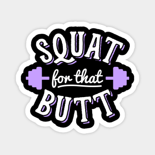 Squat For That Butt Magnet